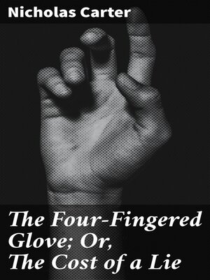 cover image of The Four-Fingered Glove; Or, the Cost of a Lie